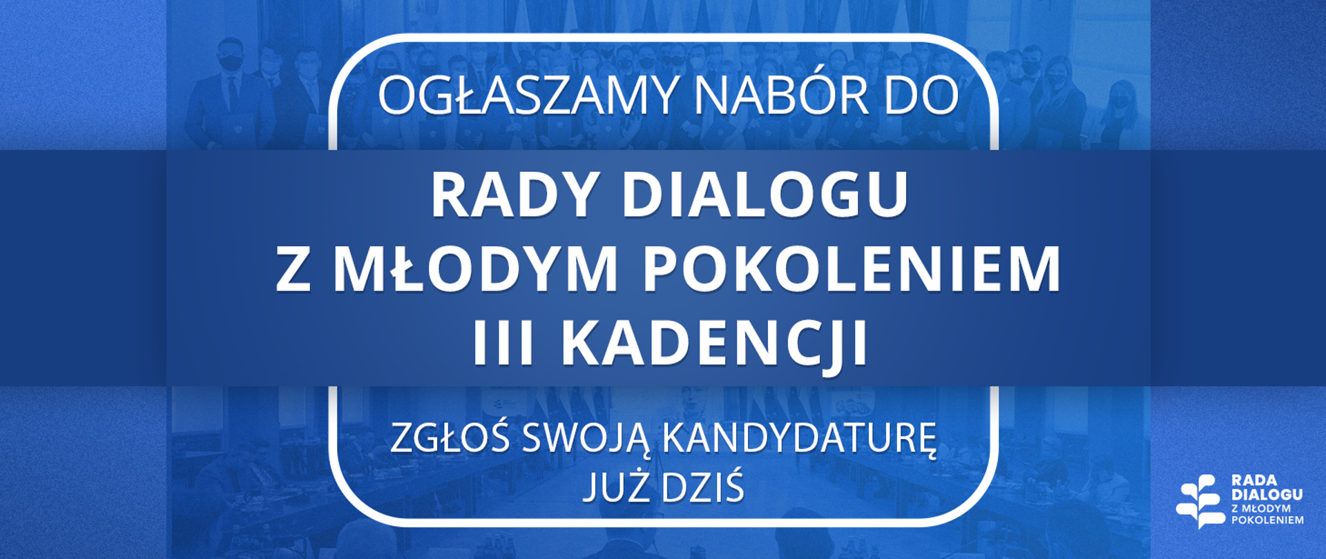 Nabór do III kadencji Rady Dialogu z Młodym Pokoleniem