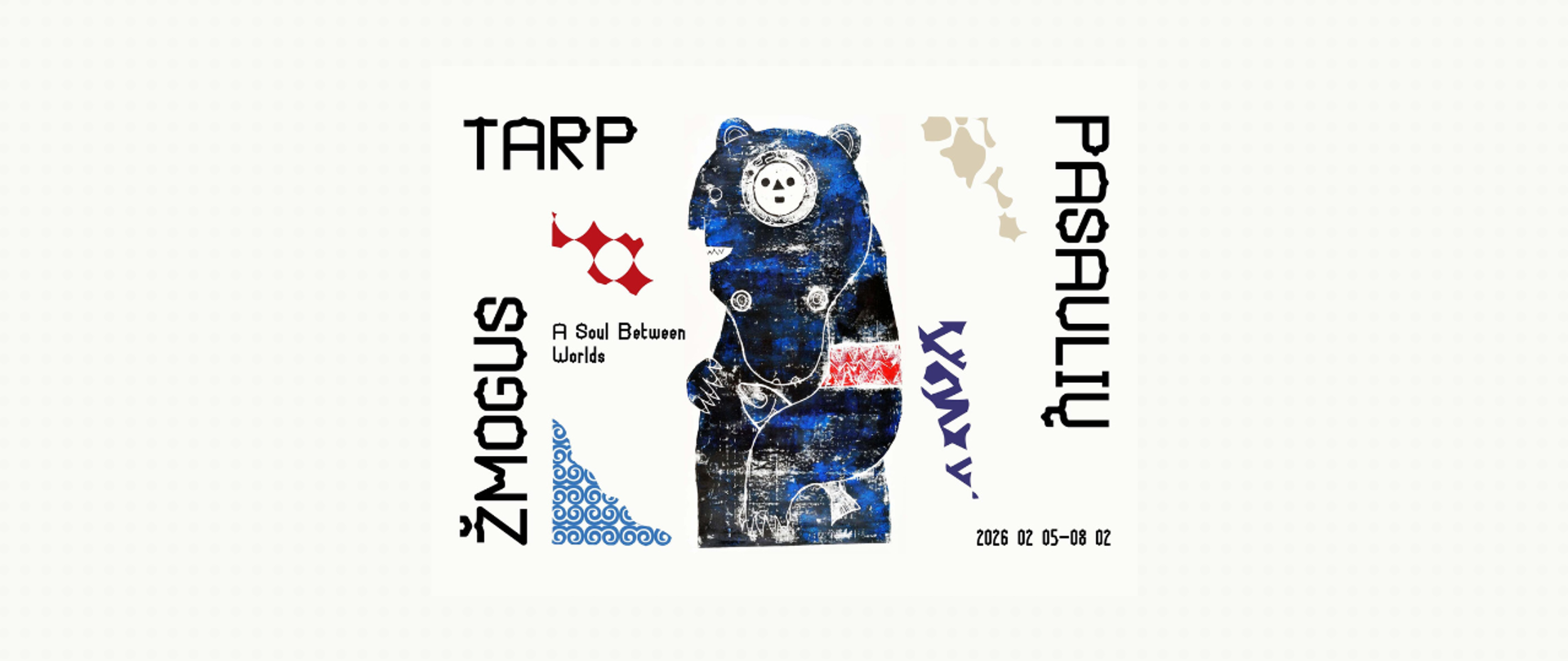 Plakat wystawy „Człowiek między światami”. Na plakacie jest nazwa, data i obrazek podobny do niedźwiedzia.