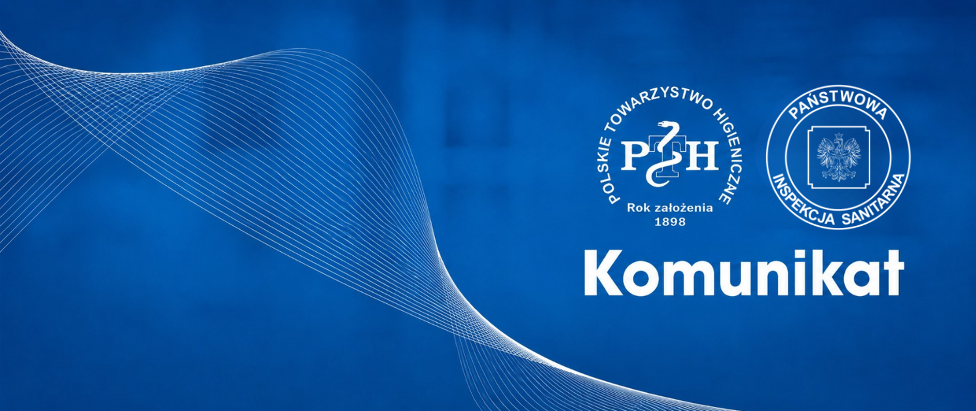 Niebieska grafika z białym, falistym motywem. Po prawej stronie znajdują się logotypy Polskiego Towarzystwa Higienicznego oraz Państwowej Inspekcji Sanitarnej, a poniżej duży biały napis „Komunikat”.
