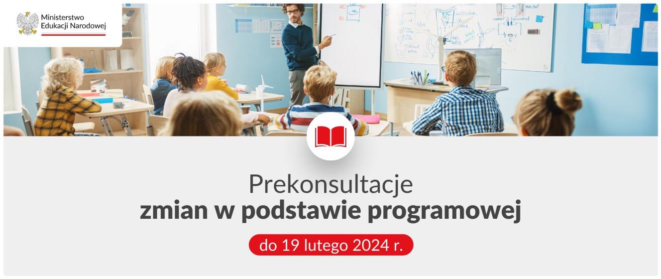 Zmiana podstawy programowej – zaczynamy prekonsultacje - Ministerstwo Edukacji Narodowej - Portal Gov.pl