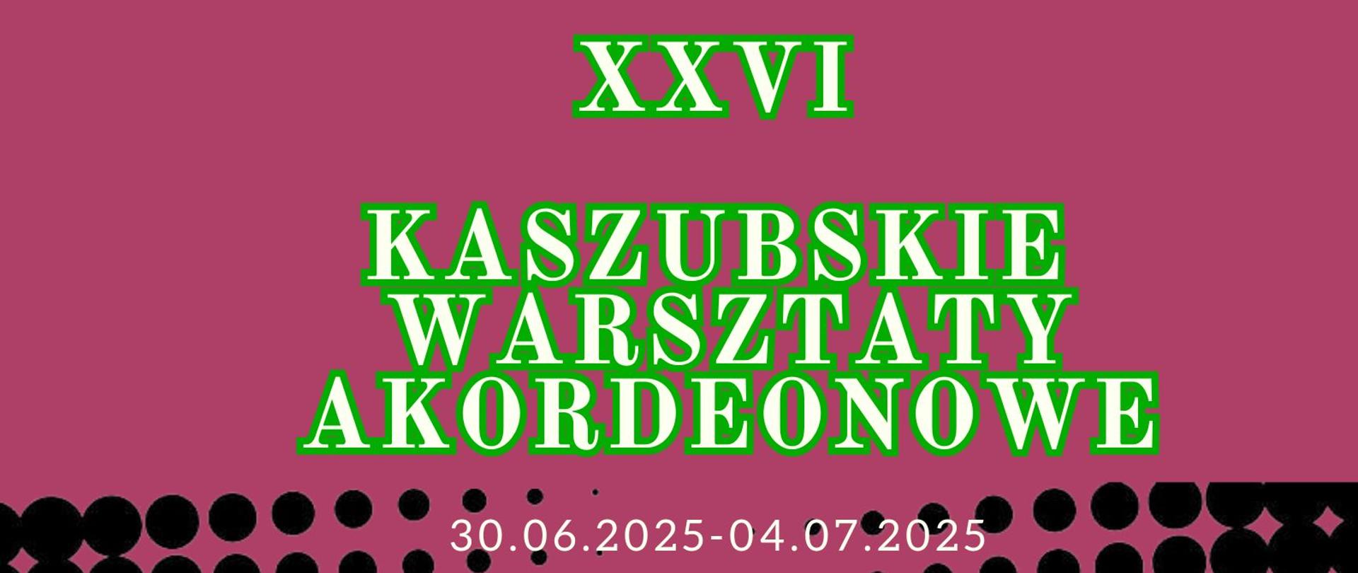Grafika informujące o zbliżających się XXVI Kaszubskich Warsztatach Akordeonowych.Czerwone tło i zielono-żółte napisy.