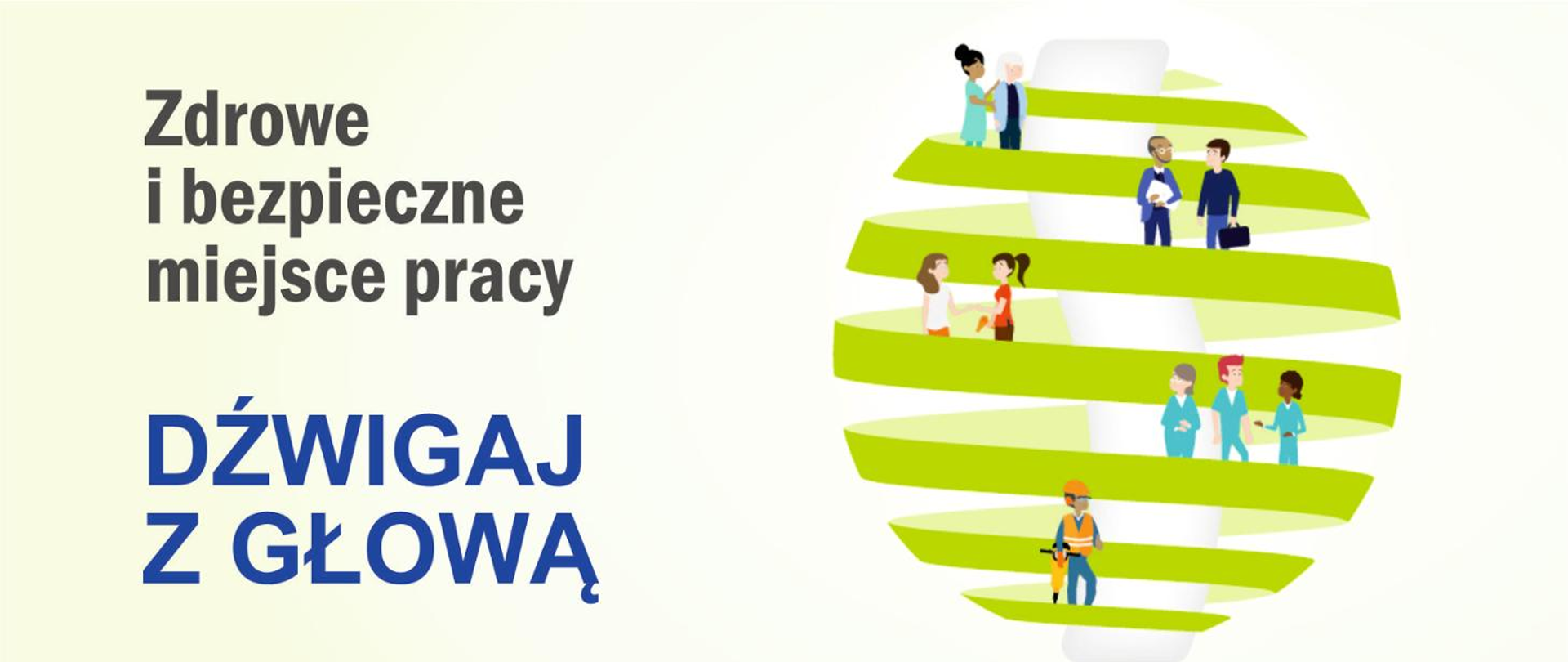 Na jasnym tle po lewej stronie napis "Zdrowe i bezpieczne miejsce pracy", poniżej napis "Dźwigaj z głową". Po prawej stronie grafika z postaciami pracowników.