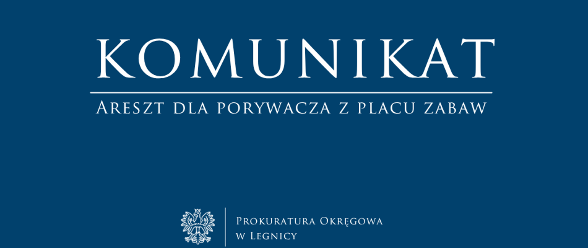 baner do komunikatu "Areszt dla porywacza z placu zabaw"