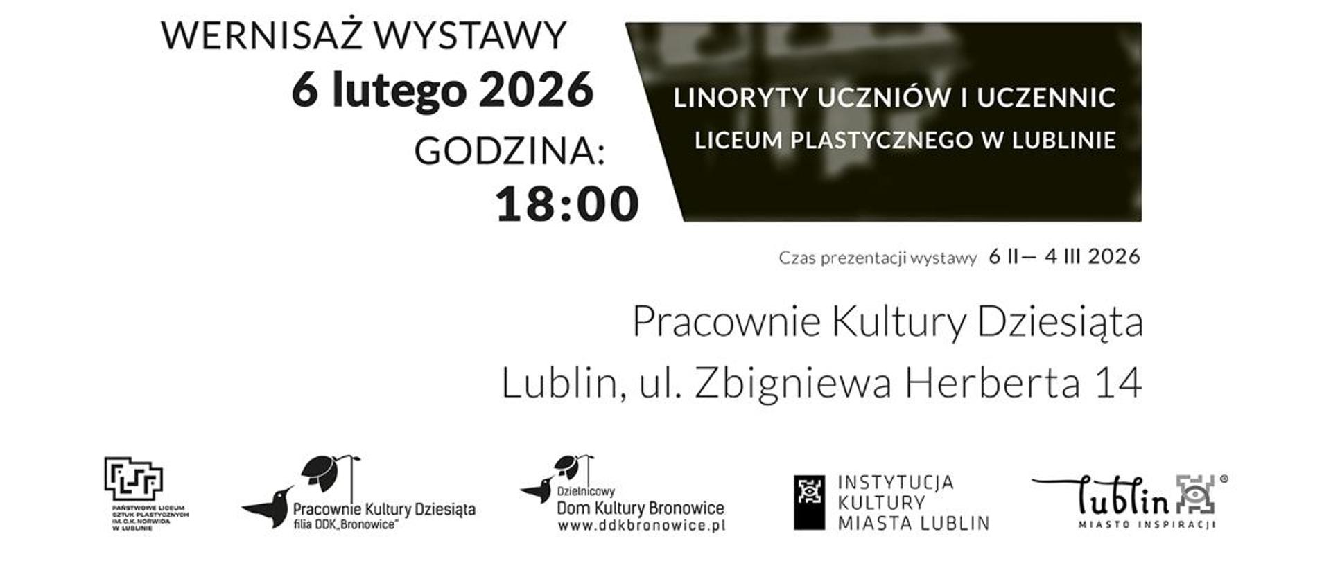 Plakat ma czarno-białą grafikę linorytową przedstawiającą Wieżę Trynitarską w Lublinie widzianą z wąskiej uliczki Starego Miasta. W górnej części znajduje się tekst "GALERIA PRZECHODNIA" oraz informacja o autorce: "Wieża Trynitarska" autorstwa Anieli Żuk.
Dolna część plakatu zawiera informacje tekstowe dotyczące wydarzenia:
Wernisaż Wystawy: 6 lutego 2026 r.
Godzina: 18:00
Rodzaj wystawy: Linoryty uczniów i uczennic Liceum Plastycznego w Lublinie
Czas prezentacji: 6 II - 4 III 2026 r.
Miejsce: Pracownie Kultury Dziesiąta, ul. Zbigniewa Herberta 14, Lublin
Organizatorzy: Dzielnicowy Dom Kultury Bronowice i Instytucja Kultury Miasta Lublin