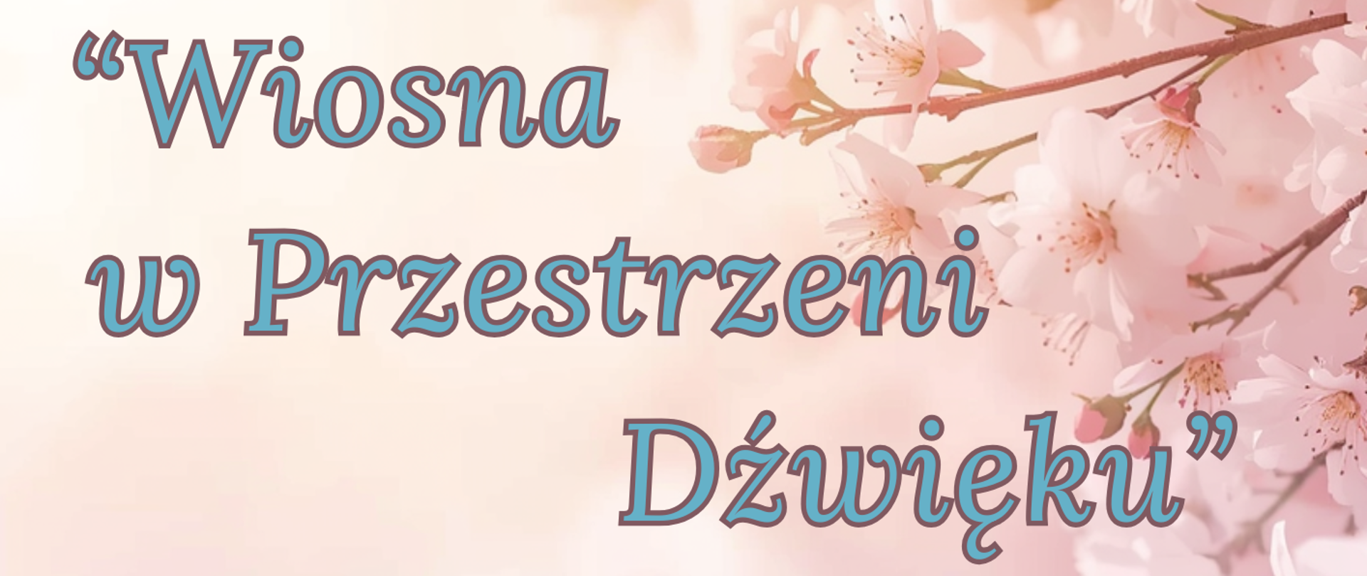 Plakat z wydarzeniem - "Wiosna w Przestrzeni Dźwięku" Koncert z cyklu Młodzi Wirtuozi na Scenie, który odbędzie się w dniu 16 kwietnia 2026r. godz. 17:00, aula ZPSM w Dębicy; tło plakatu o barwach wiosennych, w górnym prawym rogu na tle pudrowego różu do połowy plakatu widnieje kwitnąca gałązka wiśni, w dolnym prawym rogu na jasno niebieskim tle znajduje się klucz wiolinowy i nuty otoczone białymi kwiatami