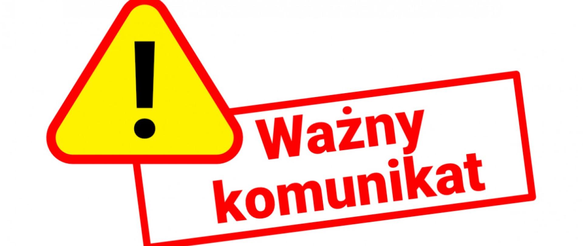żółty znak trójkątny z wykrzyknikiem w środku, trójkąt posiada obwolutę w kolorze czerwonym. Po prawej stronie znaku znajduje się napis ważny komunikat w czerwonej ramce.