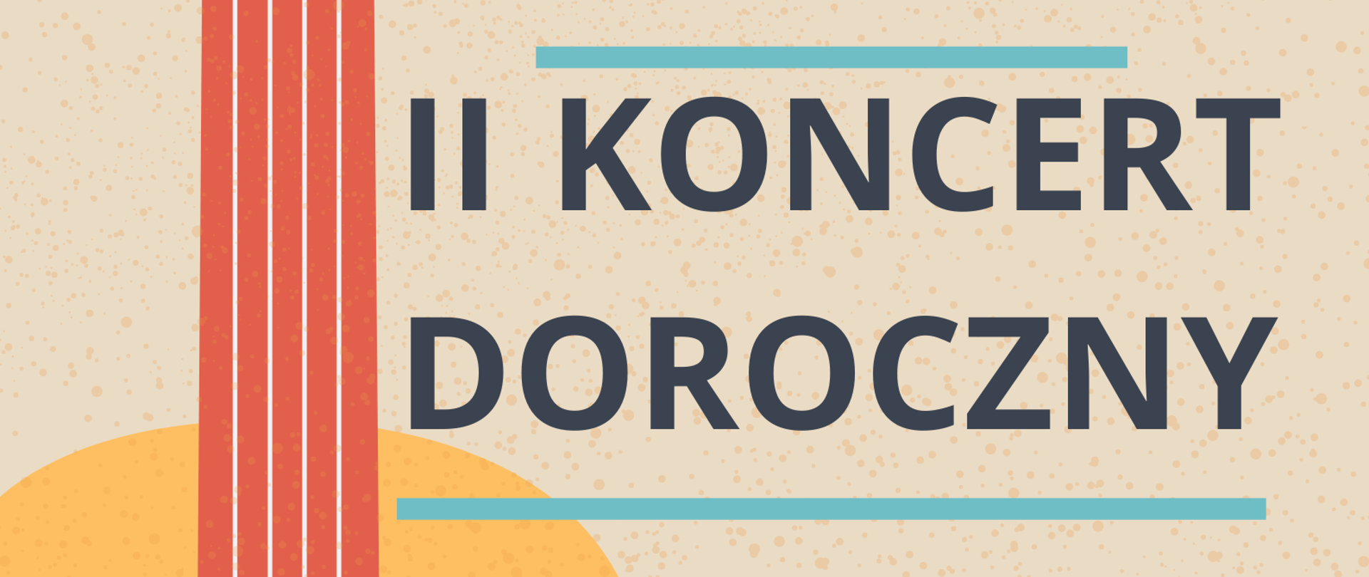 Na plakacie zostały przedstawione informacje dotyczące II koncertu dorocznego