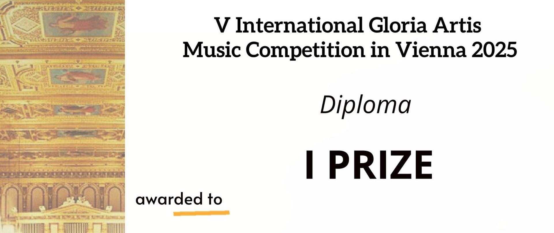 Dyplom pierwszego miejsca dla Mai Korzec w piątym Międzynarodowym Konkursie Muzycznym Gloria Artis w Wiedniu dnia dziewiątego marca dwa tysiące dwudziestego piątego roku.