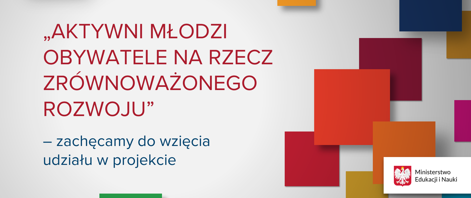 Plansza informacyjna o jasnej barwie z małymi kwadratami o różnych barwach. Po lewej stronie grafiki napis: Aktywni młodzi obywatele na rzecz zrównoważonego rozwoju - zachęcamy do wzięcia udziału w projekcie.