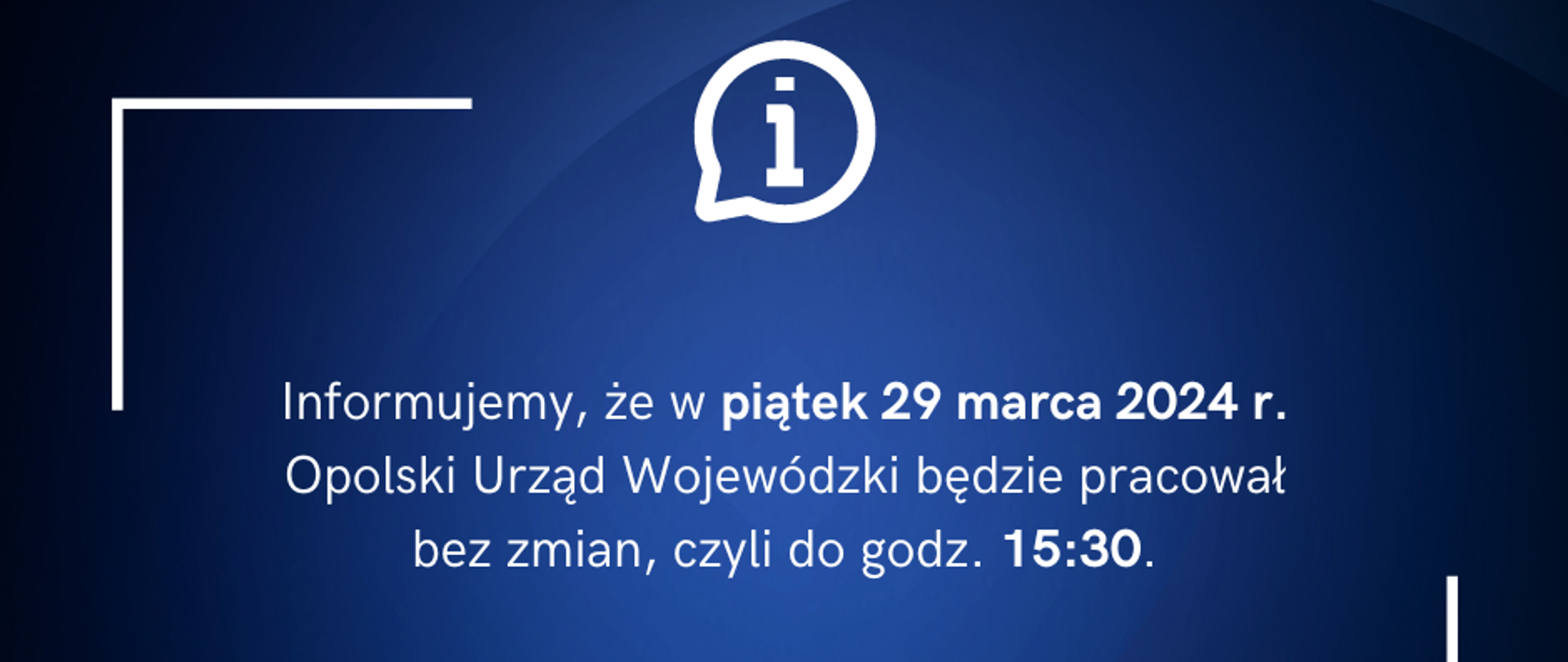 Grafika informująca, że w piątek, 29 marca 2024 roku, Opolski Urząd Wojewódzki będzie czynny bez zmian, do godziny 15:30. 