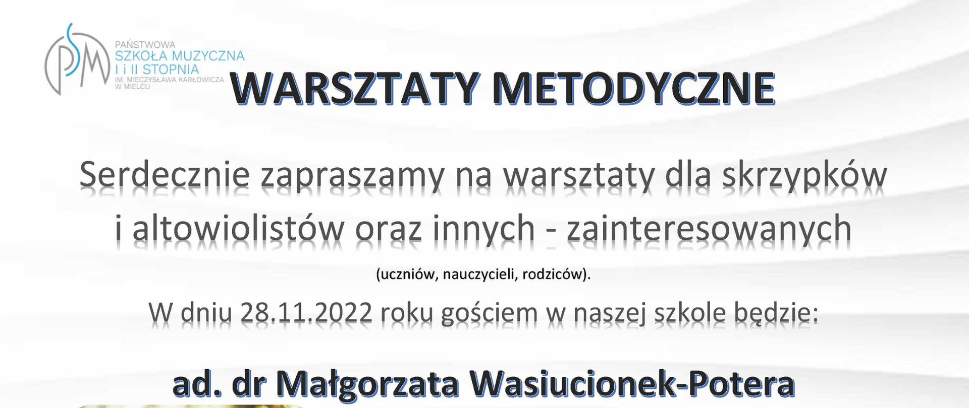 plakat na szarym tle z granatowymi i czarnymi napisami zapraszający na warsztaty metodyczne dla skrzypków i altowiolistów z dr Małgorzata Wasiucionek-Potera, którego zdjęcie umieszczone jest w lewym dolnym rogu plakatu