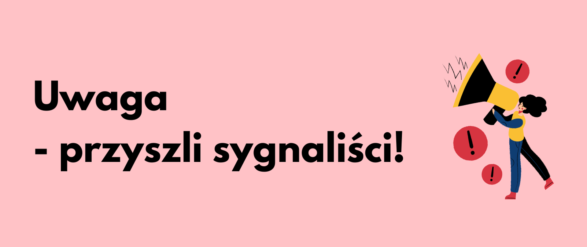 Tekst „Uwaga – przyszli sygnaliści!” na jasnoczerwonym tle. Obok postać trzymająca megafon.