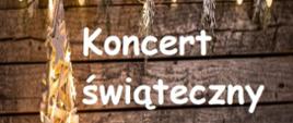 Na obrazku napis Koncert świąteczny