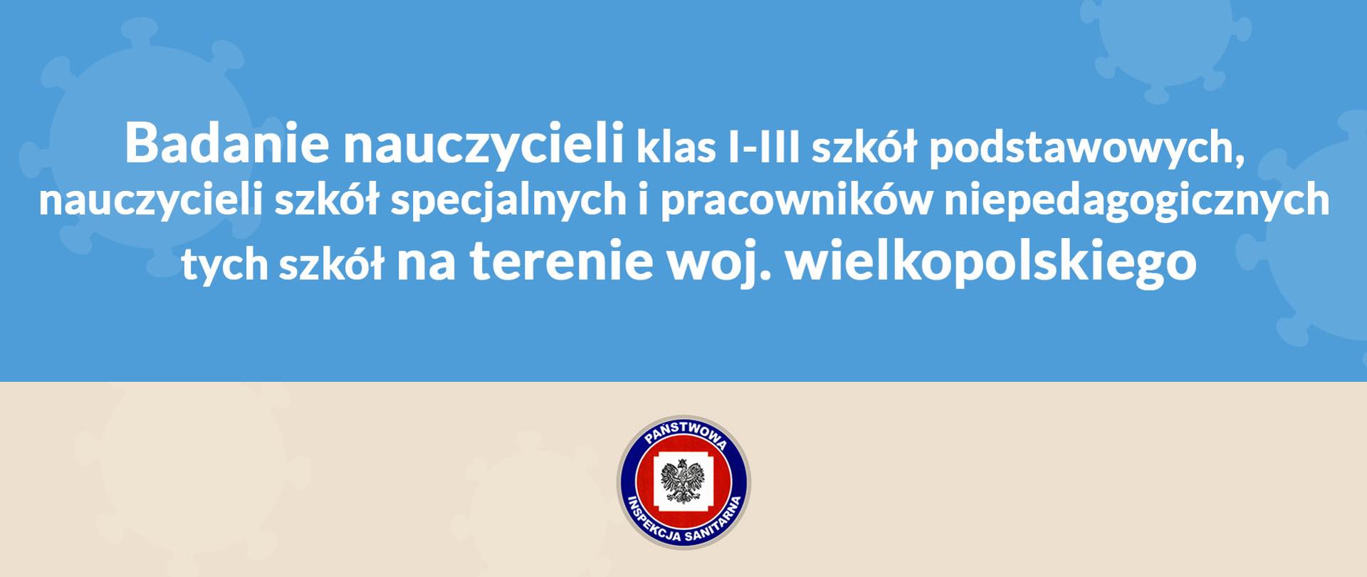 Badanie nauczycieli klas I-III szkół podstawowych, nauczycieli szkół specjalnych i pracowników niepedagogicznych tych szkół na terenie woj. wielkopolskiego