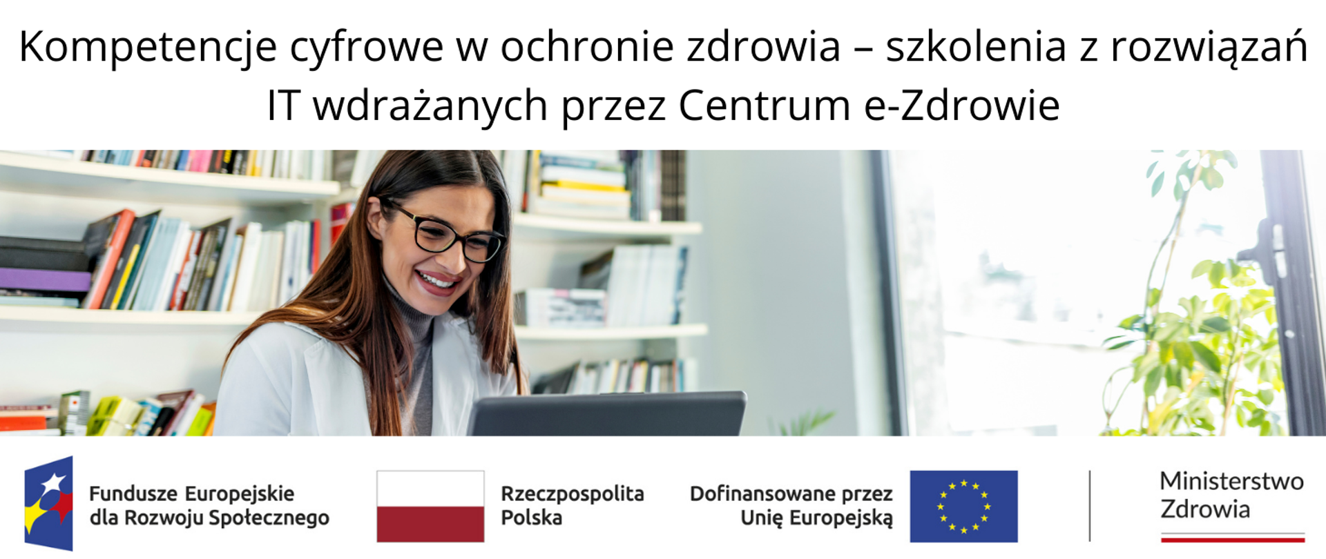 Kompetencje cyfrowe w ochronie zdrowia – szkolenia z rozwiązań IT wdrażanych przez Centrum e-Zdrowie