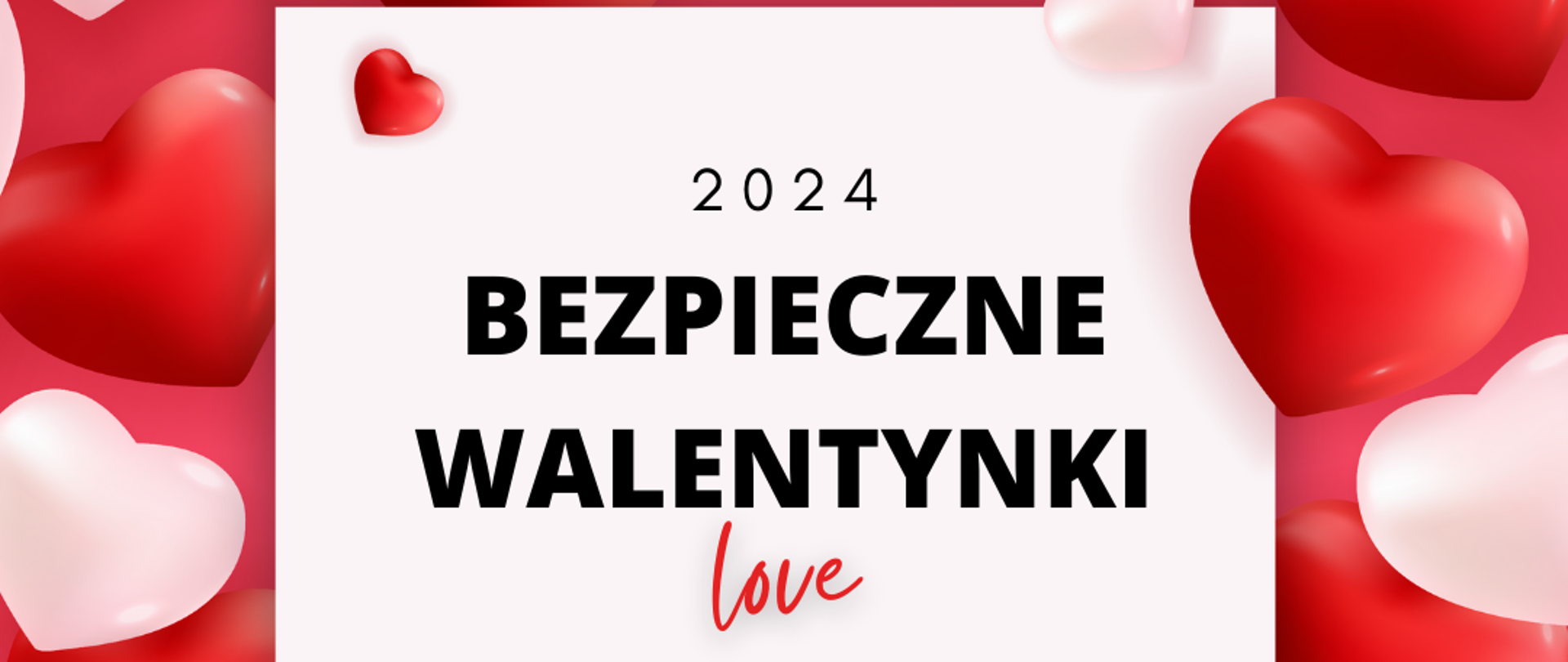 BEZPIECZNE WALENTYNKI 2024