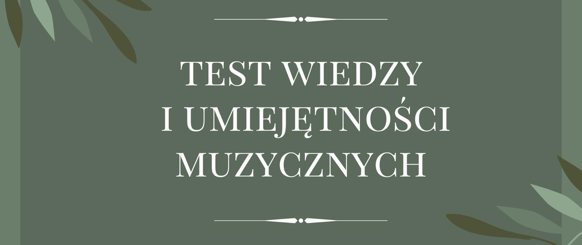 Na zielonym tle plakatu po obu stronach w rogu zielono szare liście. Na środku biały napis i ozdobniki.