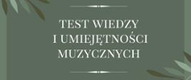 Na zielonym tle plakatu po obu stronach w rogu zielono szare liście. Na środku biały napis i ozdobniki.