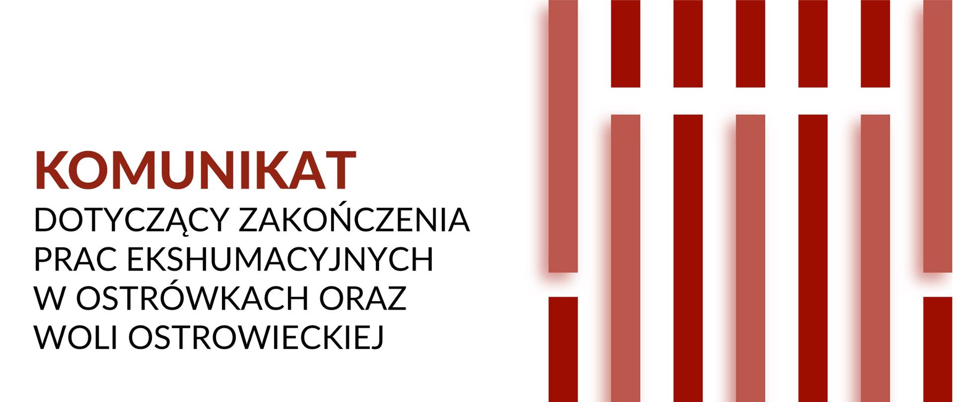 Komunikat o zakończeniu prac ekshumacyjnych w Ostrówkach i Woli Ostrowieckiej
