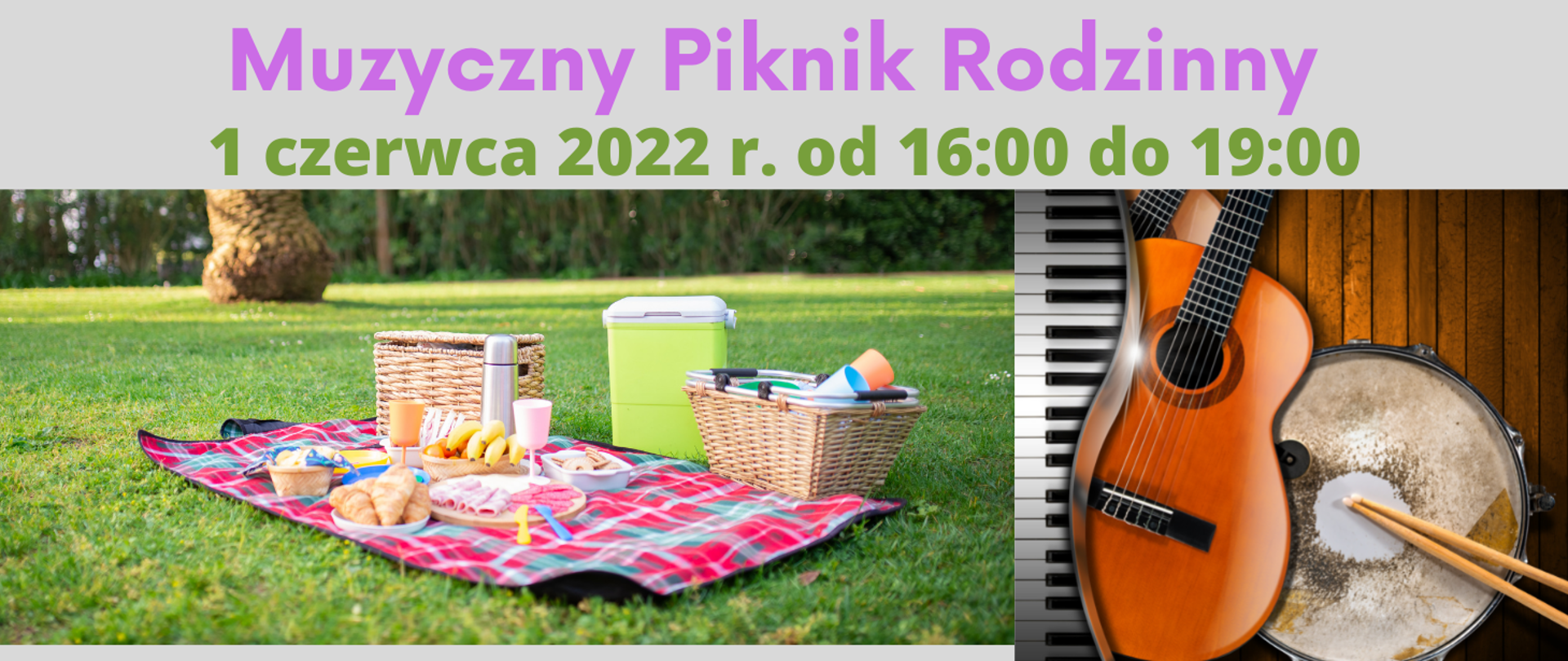 Grafika przedstawia dwa zdjęcia po lewej zdjęcie przedstawia miejsce pikniku na trawie, po prawej grafika z instrumentami muzycznymi.
U góry napis Muzyczny Piknik Rodzinny 1 czerwca 2022 r. od 16:00 do 19:00