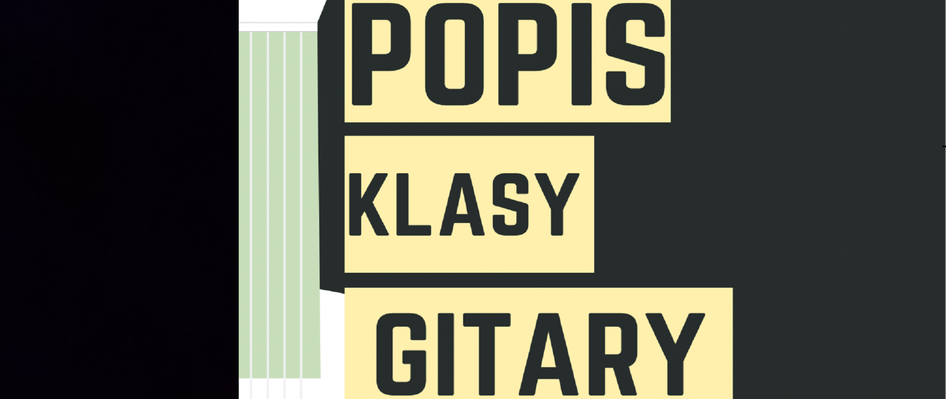 Plakat na czarnym tle, lekko z lewej zielony gryf gitary ustawiony pionowo. Na środku na żółtym tle napis popis klasy gitary. 