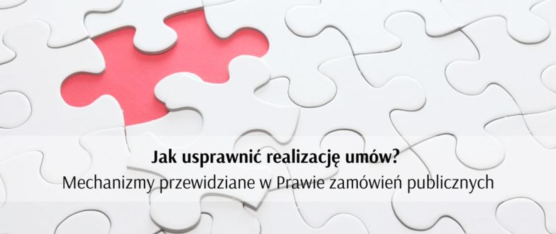 Jak usprawnić realizację umów? Mechanizmy przewidziane w Prawie zamówień publicznych