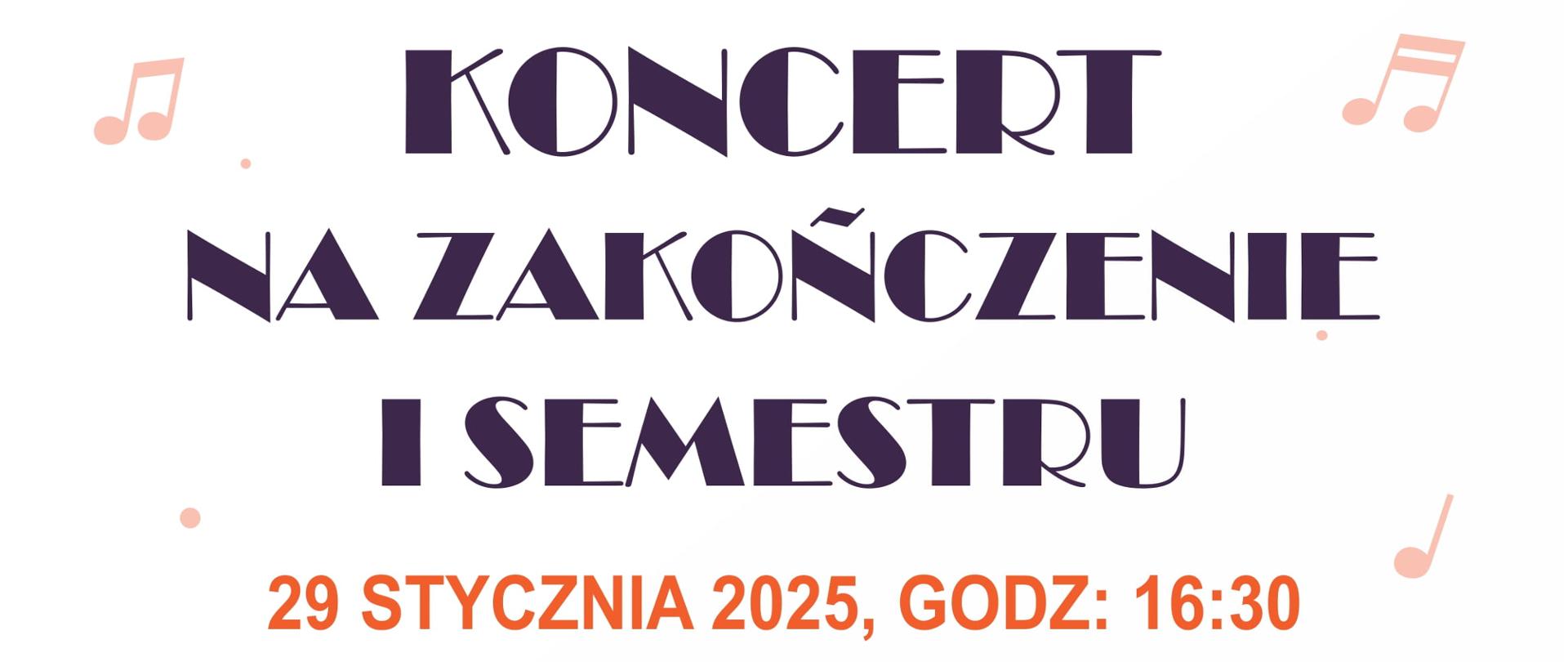 Plakat promujący koncert na zakończenie pierwszego semestru. Na dole widnieją trzy osoby grające na instrumentach smyczkowych. Tło jest białe. Tekst informuje: Koncert na zakończenie I semestru 29 stycznia godz 16:30, Aula Państwowej Szkoły Muzycznej I Stopnia