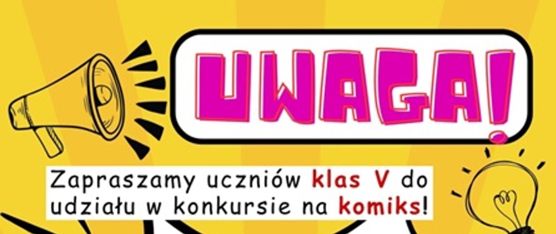 Obraz przedstawia żółty baner z fioletowym napisem UWAGA oraz tekstem Zapraszany uczniów klas V do udziały w konkursie na komiks.