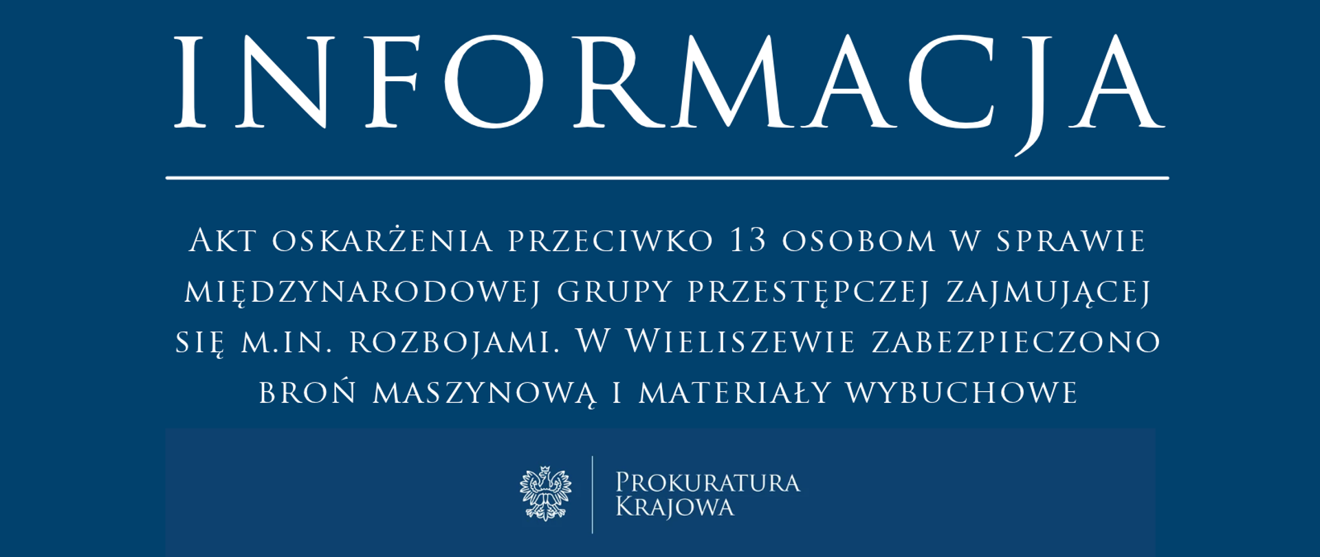 Akt oskarżenia przeciwko 13 osobom w sprawie międzynarodowej grupy przestępczej zajmującej się m.in. rozbojami. W Wieliszewie zabezpieczono broń maszynową i materiały wybuchowe.