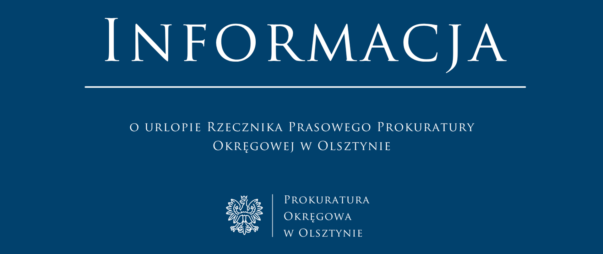 Informacja o urlopie Rzecznika Prasowego Prokuratury Okręgowej w Olsztynie.