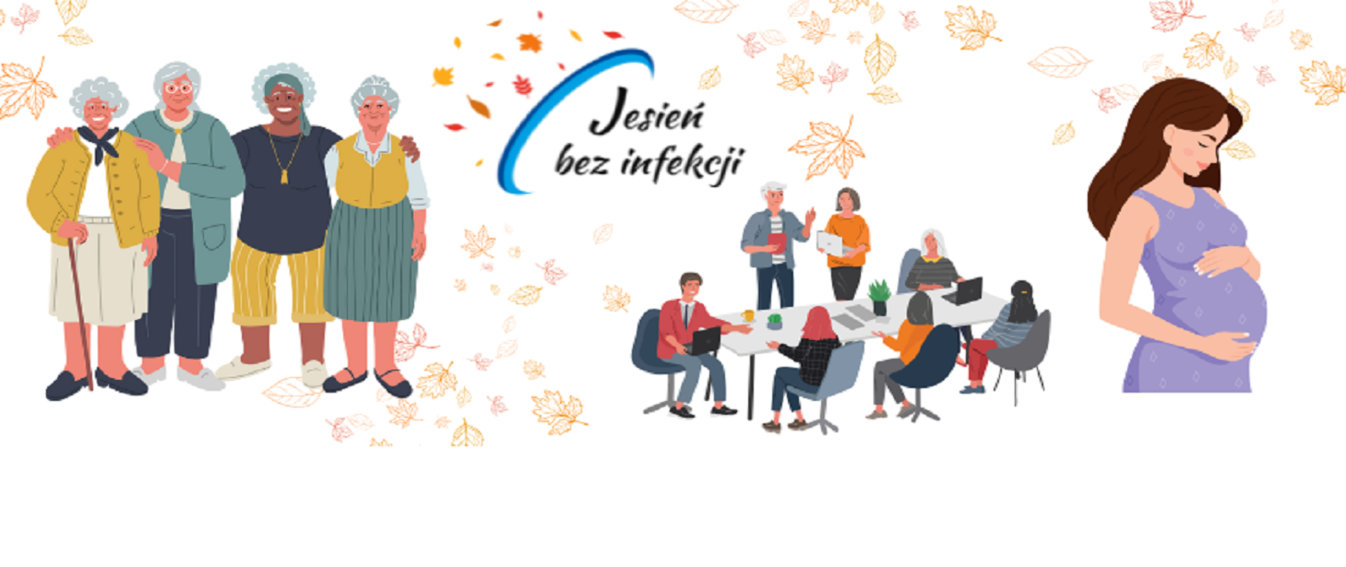 Po lewej stronie rysunek 4 osobowej grupy seniorów. W centrum logotym oraz hasło Jesień bez infekcji. Po prawej rysunek grupy osób przy biurowy stole oraz kobieta w ciąży. 