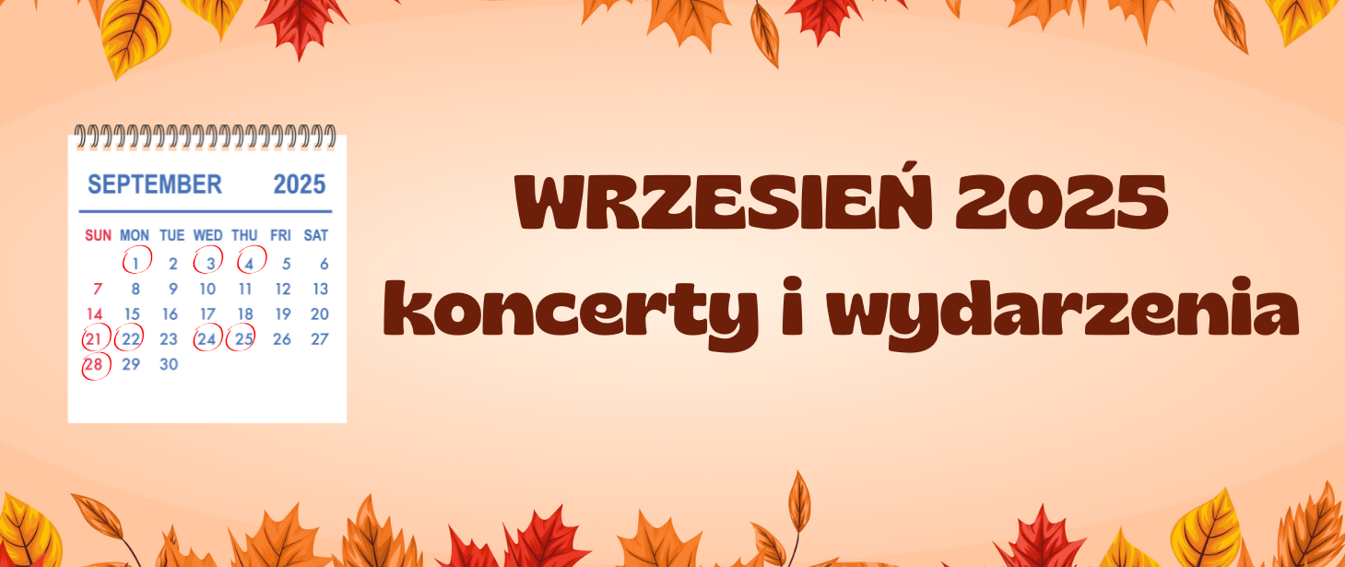 Tło w kolorze brzoskwiniowym. U dołu i góry grafiki jesiennych liści. Z lewej strony grafika kartki z kalendarza z pozaznaczanymi datami. Treść ogłoszenia: Wrzesień 2025 koncerty i wydarzenia.
