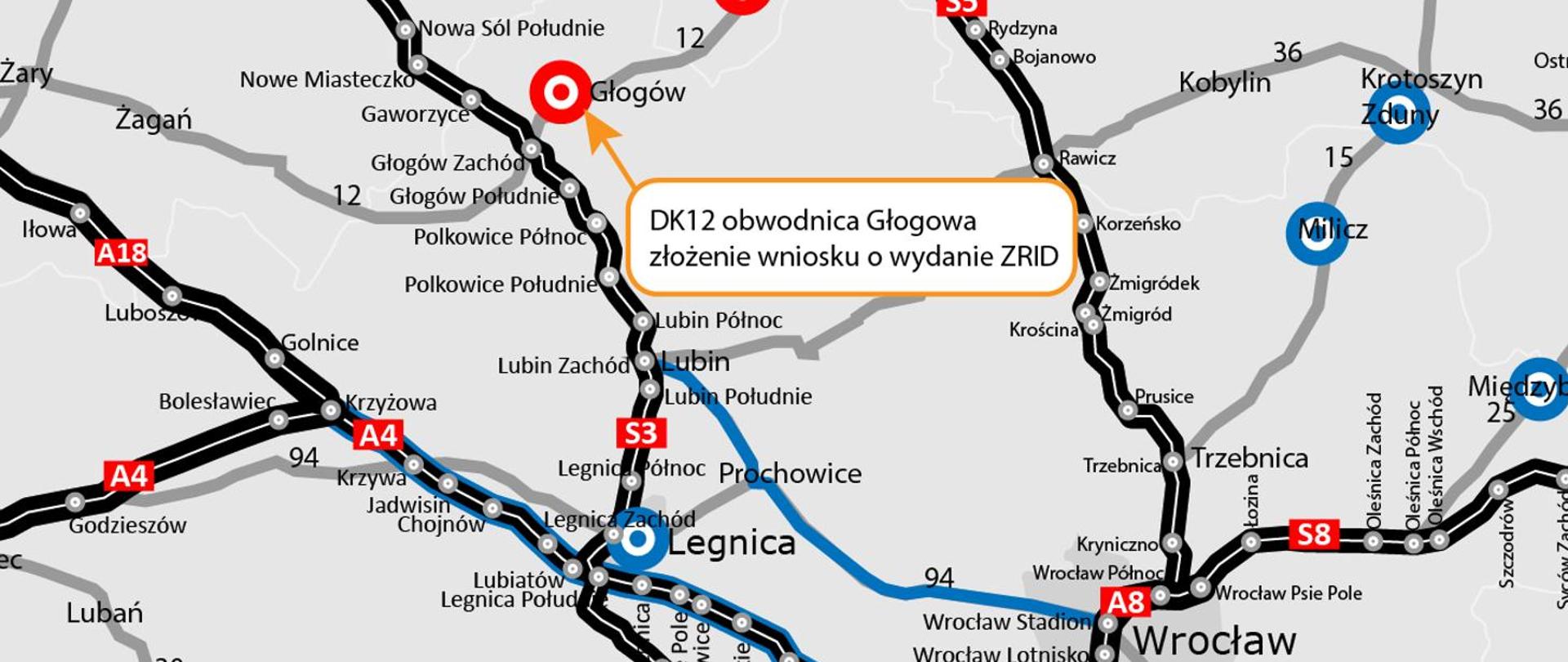 Mapa drogowa południowo-zachodniej Polski z zaznaczonymi głównymi trasami (A4, A8, A18, S3, S8) oraz miastami: Wrocław, Legnica, Lubin, Głogów. Na mapie wyróżniono lokalizację Głogowa z komunikatem: ‘DK12 obwodnica Głogowa – złożenie wniosku o wydanie ZRID’. Drogi oznaczone kolorami: czarne – istniejące, niebieskie – planowane.