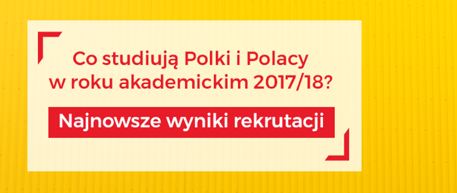 Grafika - na żółtym tle napis Co studiują Polki i Polacy w roku akademickim 2017/18?