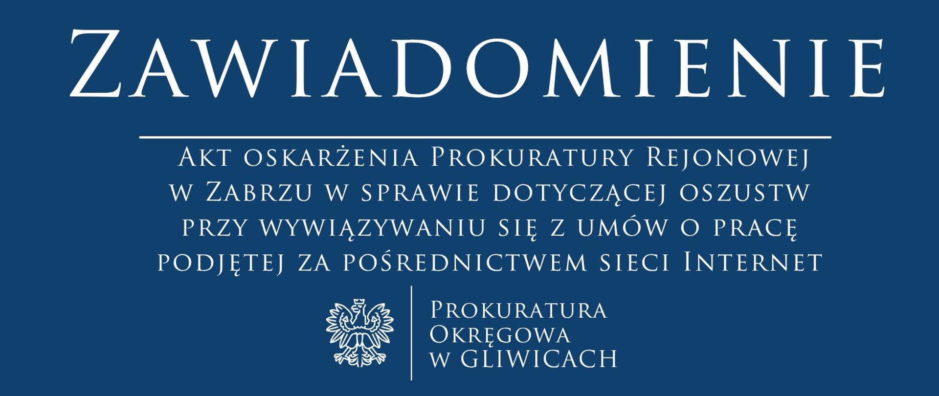 Akt oskarżenia Prokuratury Rejonowej w Zabrzu w sprawie dotyczącej oszustw przy wywiązywaniu się z umów o pracę podjętej za pośrednictwem sieci Internet