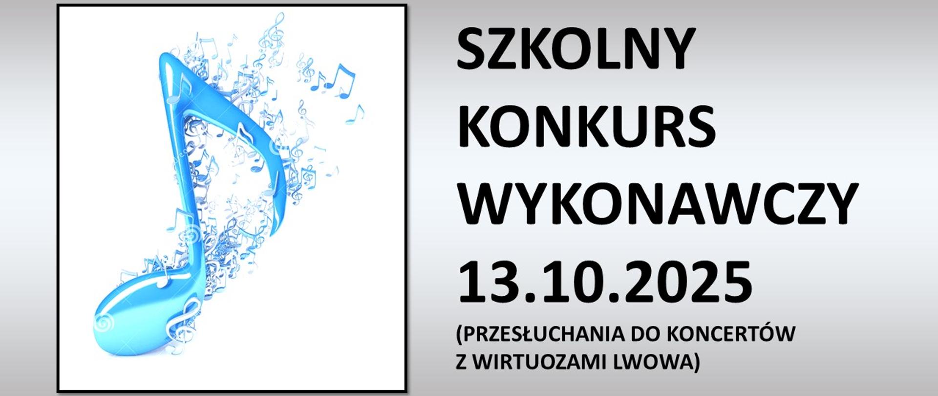 szare tło, na nim po lewej błękitna nutka, po prawej napis: SZKOLNY KONKURS WYKONAWCZY 13.10.2025 (przesłuchania do koncertów z Witruozami Lwowa)