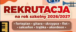 Plakat informacyjny dotyczący rekrutacji do szkoły muzycznej na rok szkolny 2026/2027. Utrzymany jest w ciepłej kolorystyce. Dominują odcienie pomarańczu, czerwieni i beżu, które tworzą nowoczesną kompozycję. Tło składa się z jasnych, geometrycznych pól w kolorach kremowym i brzoskwiniowym. Całość ozdobiona jest ilustracjami instrumentów muzycznych – widoczna jest gitara, akordeon, trąbka, saksofon, klawiatura fortepianu oraz flet.
Na górze plakatu znajduje się duży, czerwony napis rekrutacja, a pod nim mniejszy tekst na rok szkolny 2026/2027. Poniżej wypisane są instrumenty, na które prowadzony jest nabór: fortepian, gitara, skrzypce, flet, saksofon, trąbka, akordeon. W centralnej części plakatu umieszczono informacje organizacyjne w kolorowych, zaokrąglonych paskach: konsultacje w ramach dni otwartych: 15 i 22 maja 2026 r. w godzinach 15:45–16:30, koncert dla kandydatów – 29 maja 2026 r. o godz. 17:00, spotkanie z dyrektorem szkoły – 28 maja 2026 r. o godz. 18:00, informacja o konieczności złożenia wniosku o przyjęcie do szkoły w sekretariacie do końca maja, badanie przydatności – 2 czerwca 2026 r. W dolnej części plakatu znajduje się nazwa i dane kontaktowe szkoły. Obok widoczne jest zdjęcie budynku szkoły.