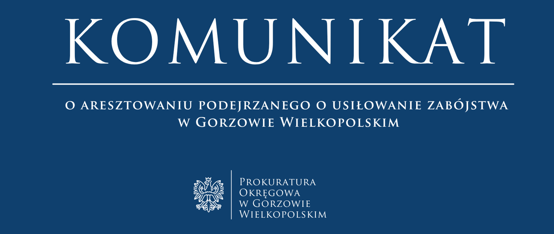Komunikat o aresztowaniu podejrzanego o usiłowanie zabójstwa w Gorzowie Wielkopolskim