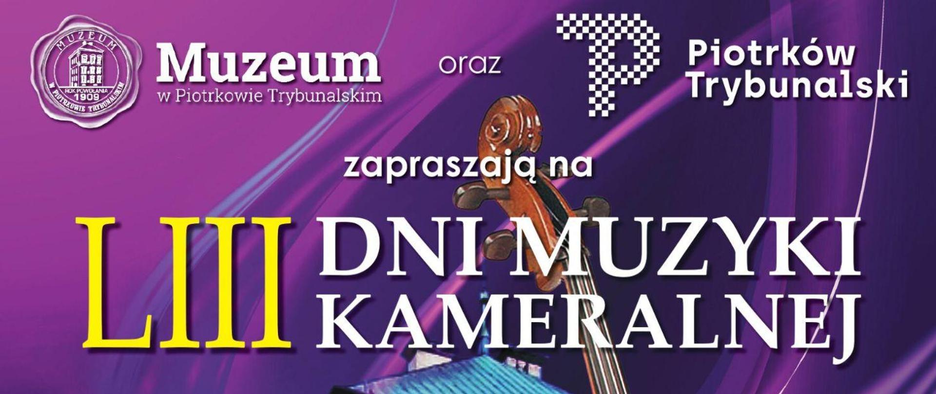 Muzeum w Piotrkowie Trybunalskim oraz Piotrków Trybunalski zapraszają na LIII Dni Muzyki Kameralnej