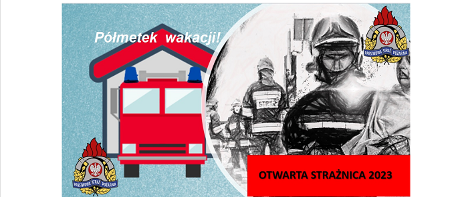 Infografika obrazująca szkic samochodu straży pożarnej oraz naszkicowanych strażaków. Na górze obrazu napis Półmetek wakacji a na dole strony Otwarta strażnica 2023. Zdjęcie opatrzone w logo PSP.