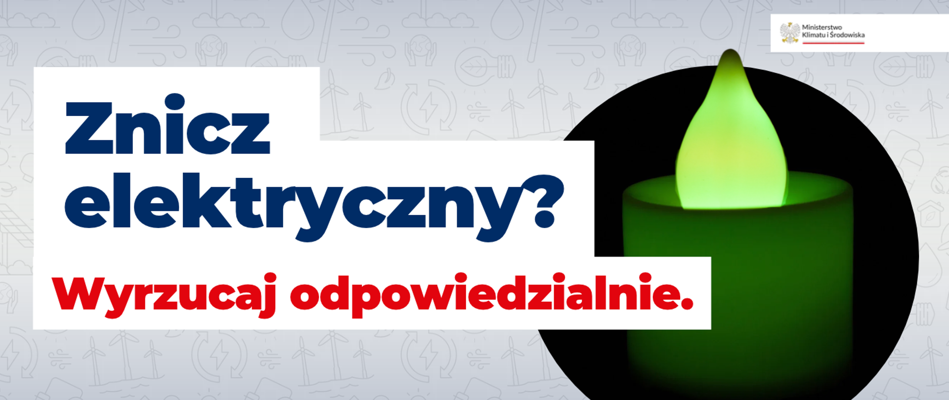 Grafika informująca o prawidłowej utylizacji zniczy elektrycznych. Na ilustracji zielony znicz elektryczny oraz hasło: „Znicz elektryczny? Wyrzucaj odpowiedzialnie.” Logo Ministerstwa Klimatu i Środowiska w prawym górnym rogu.