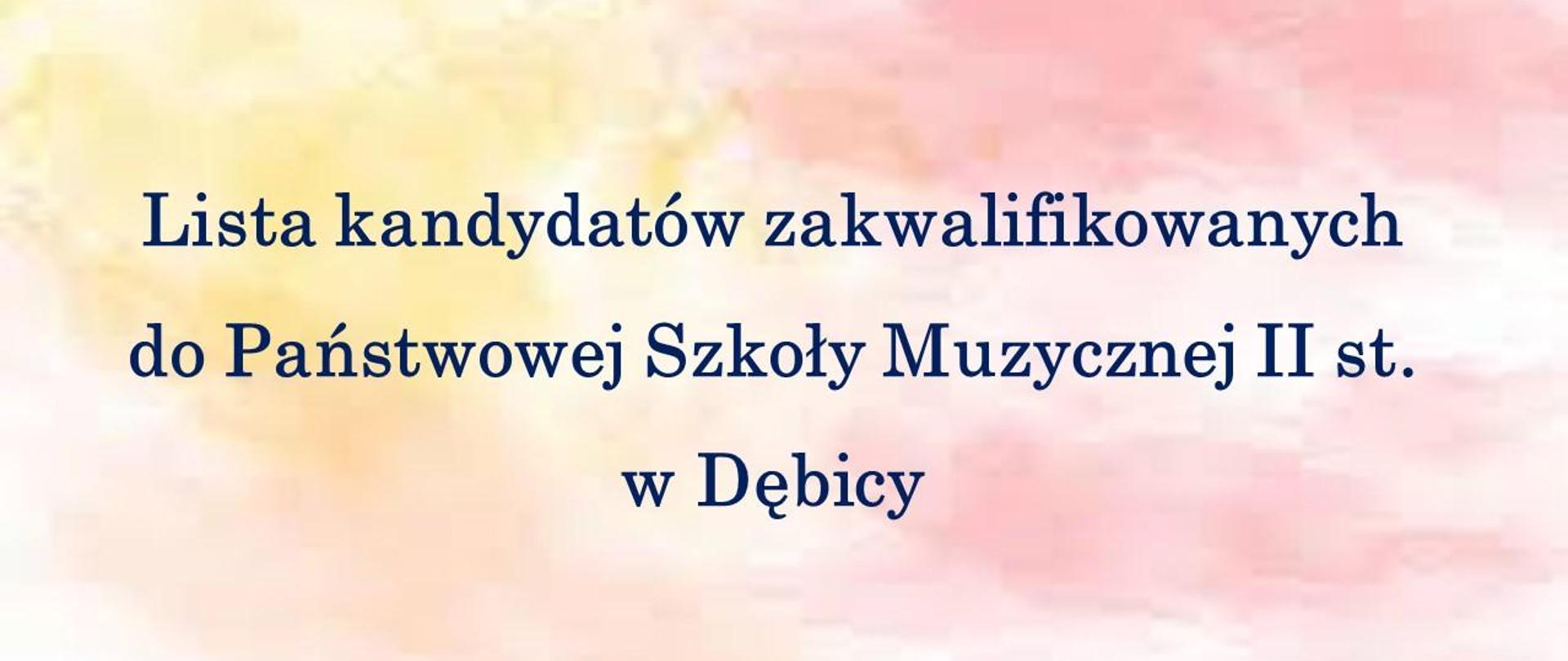 Plakat z informacją - listą dotyczącą kandydatów zakwalifikowanych do PSM II st.; napis na tle marmurkowym w kolorach żółtym i różowym 