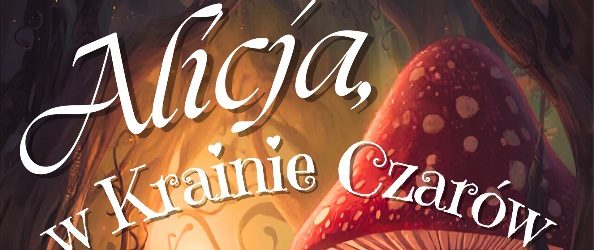 Plakat informuje o zabawie karnawałowej"Alicja w krainie czarów". Na środku plakatu postać dziewczynki w różowej sukni. W tle kolorowy fragment lasu wcharakterze bajkowym oraz wielkim muchomorem lekko po lewej. Ozdobna czcionka w kolorze białym zawinięta na okrągło iformuje o czasie i miejscu zabawy.