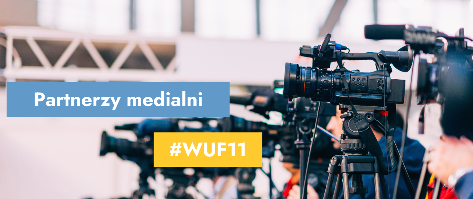 Na grafice zdjęcie kamer i tekst: Partnerzy medialni #WUF11.