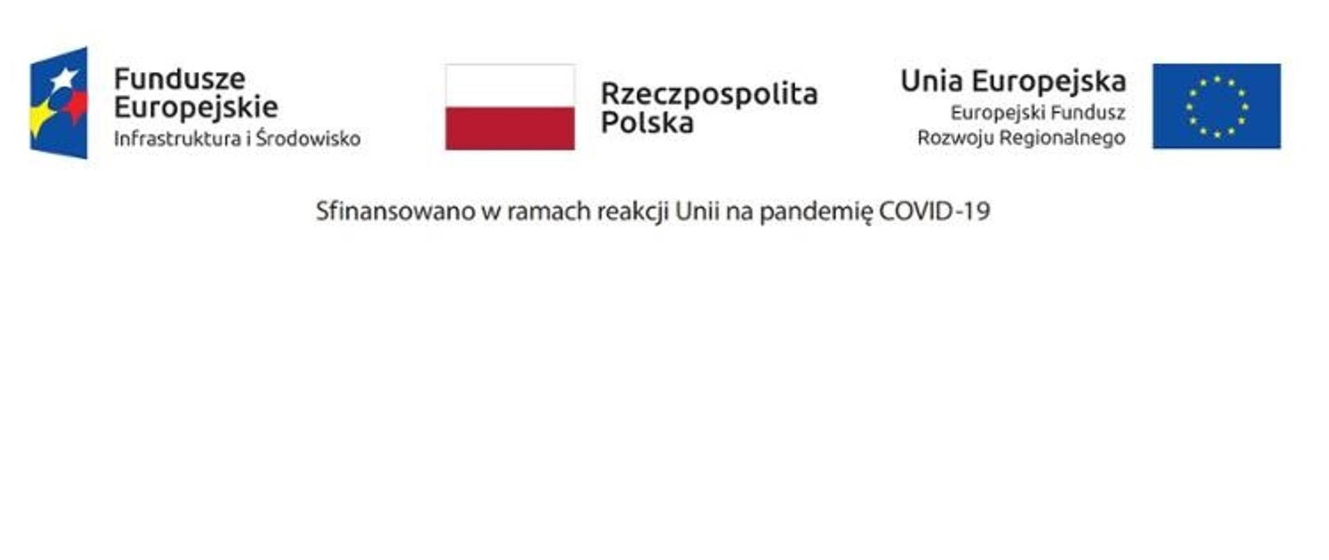 Grafika przedstawia napis "Sfinansowano w ramach reakcji Unii na pandemię COVID-19" oraz zawiera logo Funduszy Europejskich, flagę RP oraz UE