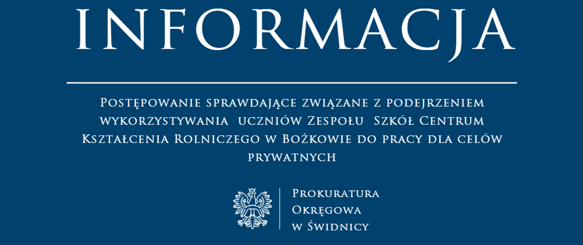 Postępowanie sprawdające związane z podejrzeniem wykorzystywania uczniów Zespołu Szkół Centrum Kształcenia Rolniczego w Bożkowie do pracy dla celów prywatnych