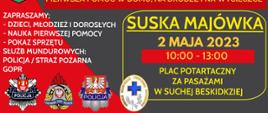 2 maja br., od godziny 10:00 na placu potartacznym, za pasażami w Suchej Beskidzkiej zapraszamy dzieci, młodzież oraz dorosłych na spotkanie z mundurowymi, podczas którego będzie okazja nie tylko zobaczyć sprzęt Policji, Straży Pożarnej oraz Gopru ale przede wszystkim poćwiczyć pierwszą pomoc z młodzieżowymi drużynami pożarniczymi.
Groźne lub mniej groźne sytuacje mogą się zdarzyć w każdym miejscu. W domu, na podwórku, na spacerze lub podczas wycieczki w górach. Jeżeli już się coć złego wydarzy warto wiedzieć jak zareagować by pomóc drugiej osobie. W celu nauki lub utrwalenia posiadanej wiedzy na temat pierwszej pomocy młodzi strażacy w obecności policjantów, strażaków, a także ratowników GOPR będą szkolić dzieci oraz młodzież. W trakcie edukacyjnego spotkania na przybyłych uczestników będą też czekały ścianki wspinaczkowe. Na miejscu będą obecni przedstawiciele:
- Komendy Powiatowej Policji w Suchej Beskidzkiej;
- Komendy Wojewódzkiej Policji w Krakowie;
- Państwowej Straży Pożarnej w Suchej Beskidzkiej;
- Ochotniczej Straży Pożarnej w Suchej Beskidzkiej;
- Ochotniczej Straży Pożarnej w Sidzinie;
- Grupy Beskidzkiej GOPR.