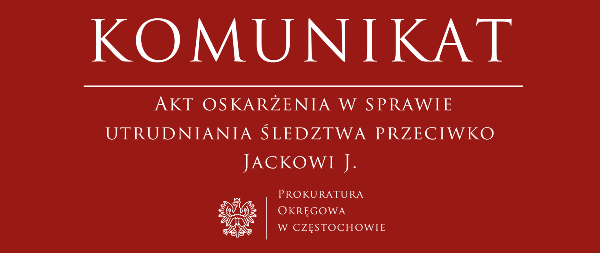Akt oskarżenia w sprawie utrudniania śledztwa przeciwko Jackowi J.
