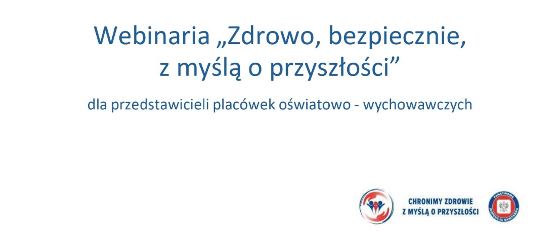 Webinaria pod hasłem "Zdrowo, bezpiecznie, z myślą
o przyszłości"