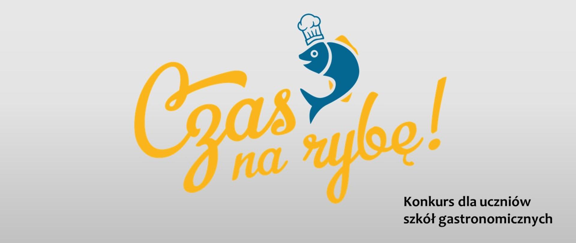 Plansza z napisem "Czas na rybę! Konkurs dla uczniów szkół gastronomicznych"